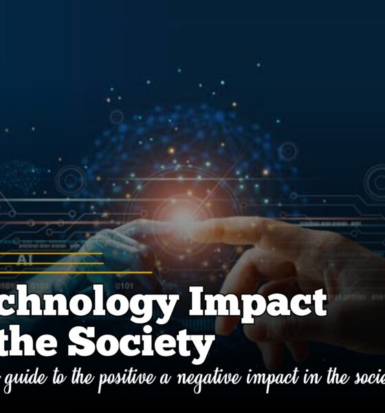 What are the Impact of Technology In the Society?